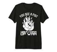 Fighter You See A Fist Mixed Martial Arts Premium T-Shirt