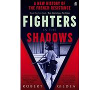 Fighters in the Shadows: A New History of the French Resistance (Main)