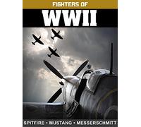 Fighters of WWII: Spitfire, Mustang, and Messerschmitt