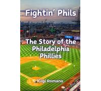 Fightin' Phils: The Story of the Philadelphia Phillies