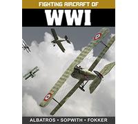 Fighting Aircraft of WWI: Albatros, Sopwith and Fokker