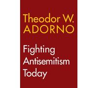 Fighting Antisemitism Today : A Lecture