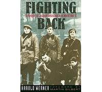 Fighting Back: A Memoir of Jewish Resistance in World War II