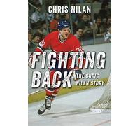 Fighting Back: The Chris Nilan Story