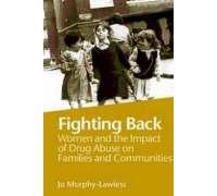 Fighting Back: Women and the Impact of Drug Abuse on Families and Communities