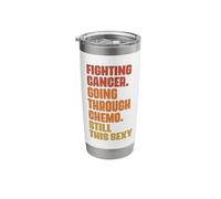 Fighting Cancer Going Through Chemo and Still This Sexy Stainless Steel Insulated Tumbler
