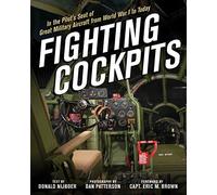 Fighting Cockpits: In the Pilot's Seat of Great Military Aircraft from World War I to Today