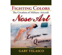 Fighting Colors: The Creation of Military Aircraft Nose Art