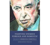 Fighting Enemies Foreign and Domestic: The Legacy of Angelo Codevilla