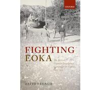 Fighting EOKA: The British Counter-Insurgency Campaign on Cyprus, 1955-1959