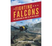 Fighting Falcons : The Campaigns of VMF-221 in the Pacific