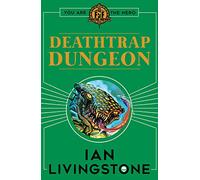 Fighting Fantasy : Deathtrap Dungeon: (Fighting Fantasy)