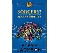 Fighting Fantasy: Sorcery 3: The Seven Serpents: (Fighting Fantasy)