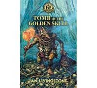 Fighting Fantasy: Tomb of the Golden Skull (a special hardback edition - must-have for fans)