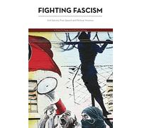 FIGHTING FASCISM: Anti-fascism, Free Speech and Political Violence: 2 (C4SS Mutual Exchange)