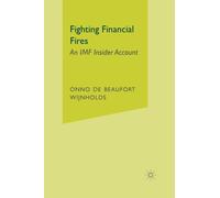 Fighting Financial Fires : An IMF Insider Account