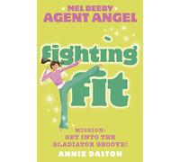 Fighting Fit: Book 6 (Mel Beeby, Agent Angel)