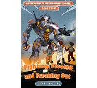 Fighting, Fleeing, and Freaking Out: A Nerd's Guide to Surviving Middle School