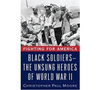Fighting for America: Black Soldiers in WWII