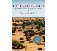 Fighting for Darfur: Public Action and the Struggle to Stop Genocide