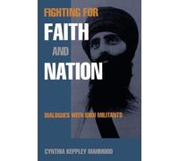 Fighting for Faith and Nation: Dialogues with Sikh Militants (Contemporary Ethnography)