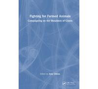 Fighting for Farmed Animals : Campaigning on the Shoulders of Giants