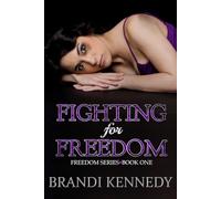 Fighting For Freedom: 1 (The Freedom Series)
