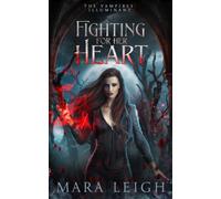 Fighting for Her Heart: The Vampires' Illuminant Book 5