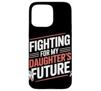Fighting for My Daughter’s Future Women's Equality Case for iPhone 15 Pro Max