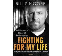Fighting for My Life : A Prisoner's Story of Redemption