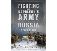 Fighting for Napoleon's Army in Russia: A POW's Memoir