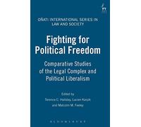 Fighting for Political Freedom: Comparative Studies of the Legal Complex and Political Liberalism (Oñati International Series in Law and Society)