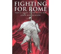 Fighting for Rome: Poets and Caesars, History and Civil War
