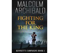 Fighting for the King (Kennett's Campaigns)