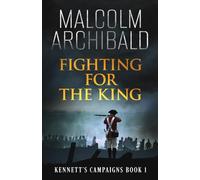 Fighting for the King (Kennett's Campaigns)