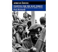 Fighting for the Rain Forest: War, Youth and Resources in Sierra Leone (African Issues)