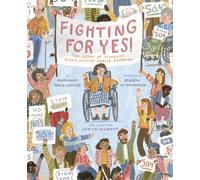 Fighting for YES!: The Story of Disability Rights Activist Judith Heumann