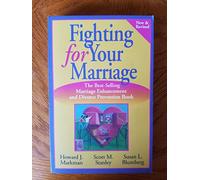 Fighting for Your Marriage: Positive Steps for Preventing Divorce and Preserving a Lasting Love