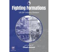 Fighting Formations: US 29th Infantry Division