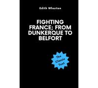 Fighting France; from Dunkerque to Belfort