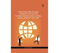 Fighting Fraud and Corruption in the Humanitarian and Global Development Sector