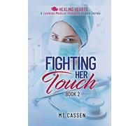 Fighting Her Touch: 2 (Healing Hearts)