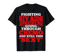 Fighting HIV AIDS Cancer Going Through Chemo Inspirational T-Shirt