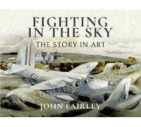 Fighting in the Sky : The Story in Art