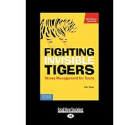 Fighting Invisible Tigers: Stress Management for Teens