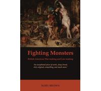 Fighting Monsters: British-American War-making and Law-making