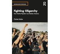 Fighting Oligarchy: How Positive Populism Can Reclaim America (Universalizing Resistance)