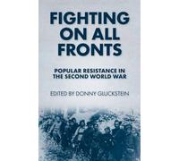 Fighting on all Fronts: Popular Resistance in the Second World War
