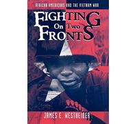 Fighting on Two Fronts: African Americans and the Vietnam War