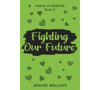 Fighting Our Future (Hearts of Nashville)